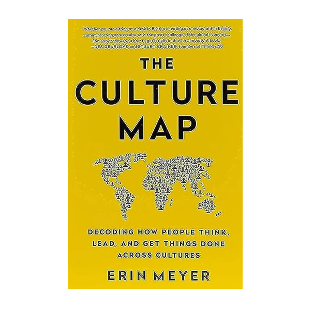 The Culture Map: Breaking Through the Invisible Boundaries of Global Business Book by Erin Meyer