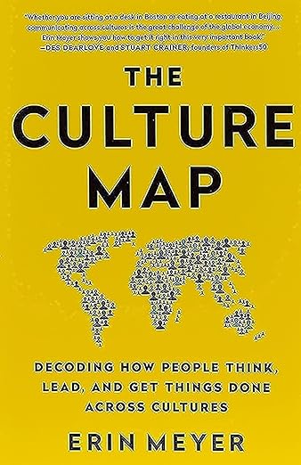 The Culture Map: Breaking Through the Invisible Boundaries of Global Business by Erin Meyer