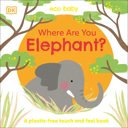 Eco Baby Where Are You Elephant? By DK