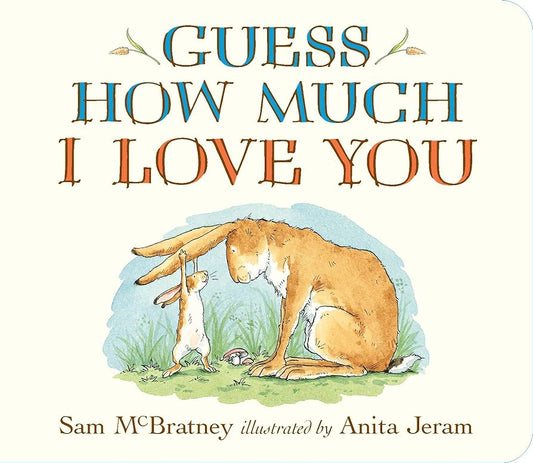 Guess How Much I Love You - By Sam McBratney