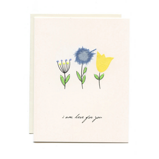 "I AM HERE FOR YOU" Flowers Card