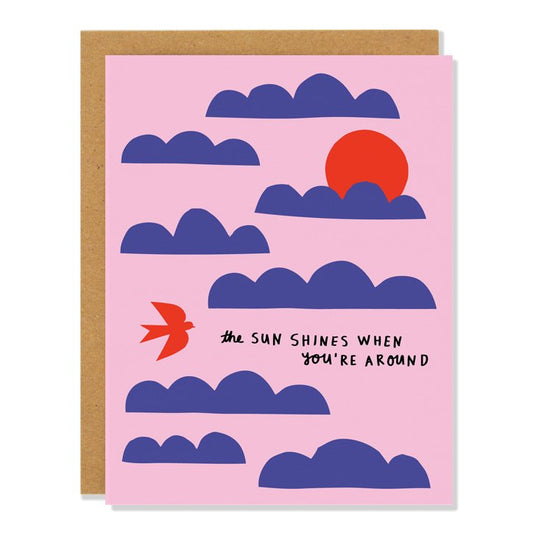 Sun Shines When You're Around Card